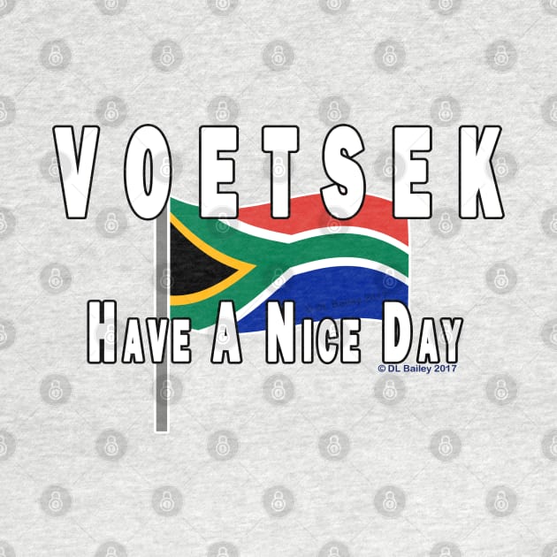Voetsek Have a Nice Day by DougB